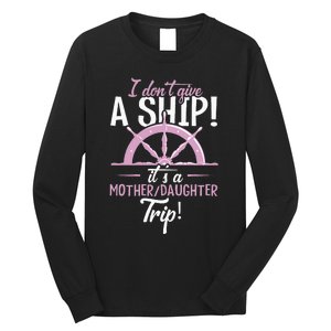 ItS A Mother Daughter Trip Cruise Ship Wear Long Sleeve Shirt