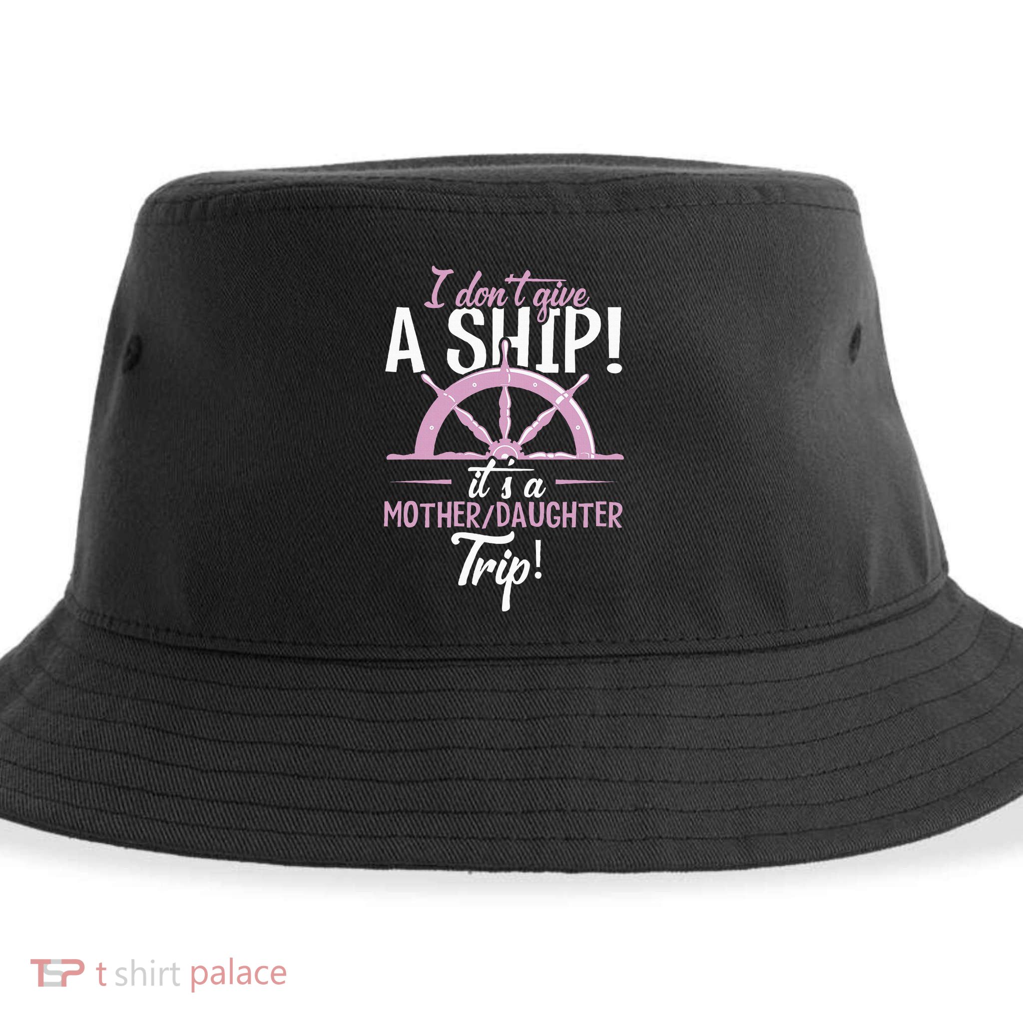 ItS A Mother Daughter Trip Cruise Ship Wear Sustainable Bucket Hat