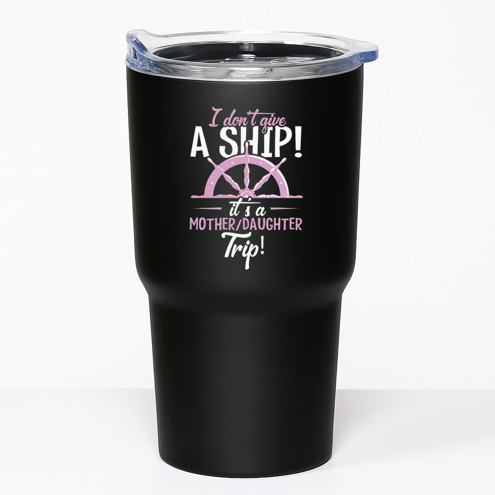 ItS A Mother Daughter Trip Cruise Ship Wear Tumbler