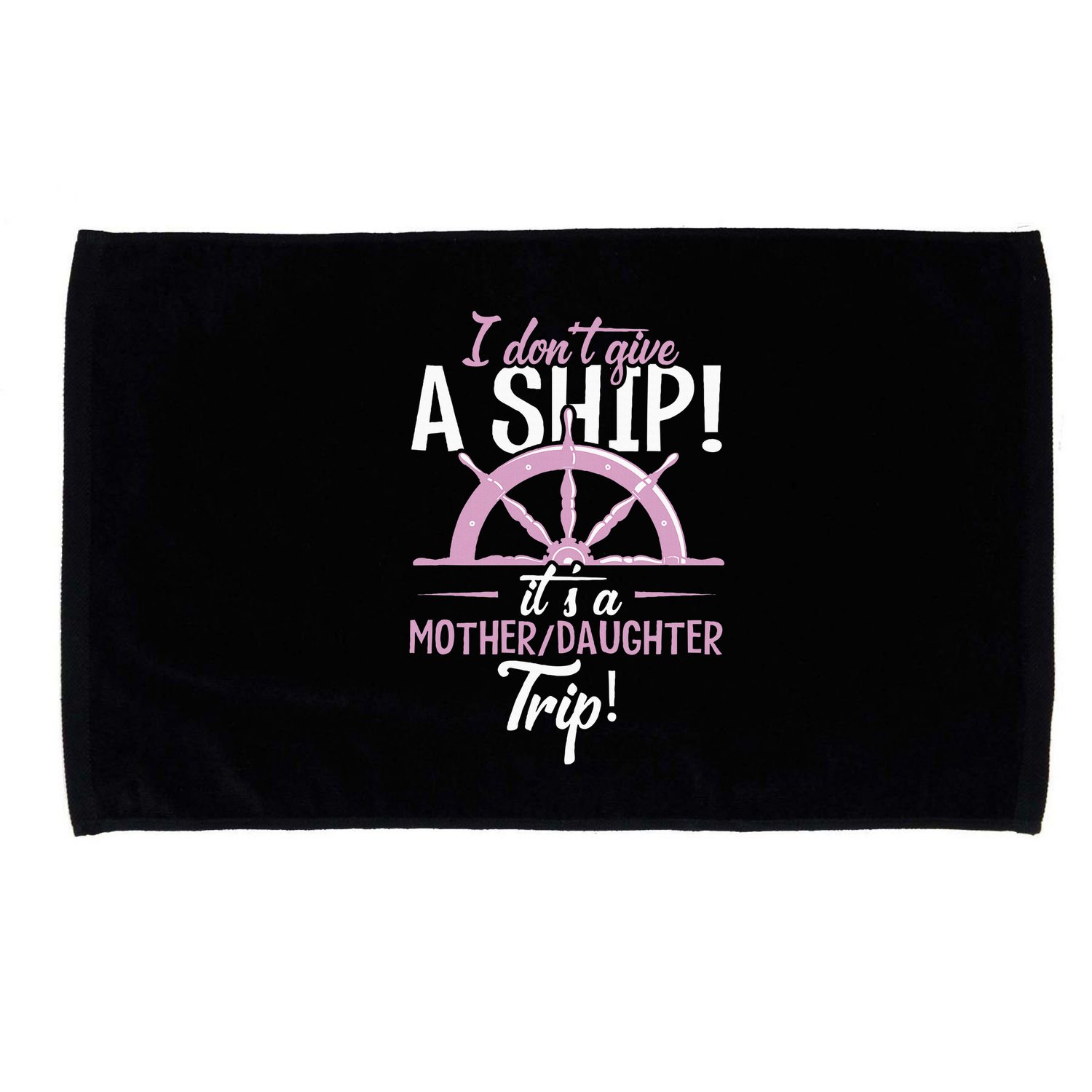 ItS A Mother Daughter Trip Cruise Ship Wear Microfiber Hand Towel