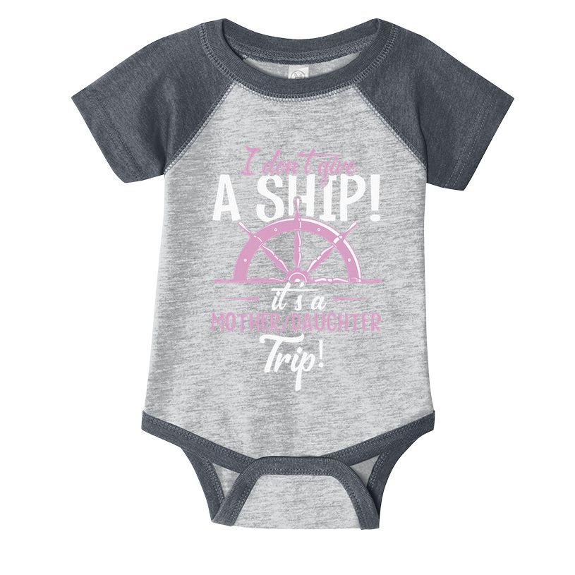 ItS A Mother Daughter Trip Cruise Ship Wear Infant Baby Jersey Bodysuit