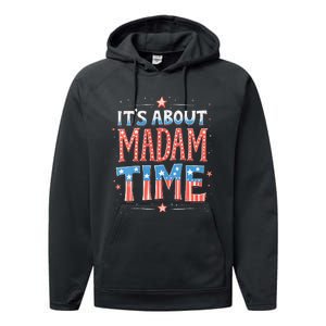 ItS About Madam Time Vote For Kamala Harris Performance Fleece Hoodie