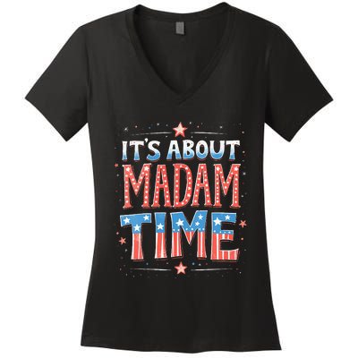 ItS About Madam Time Vote For Kamala Harris Women's V-Neck T-Shirt