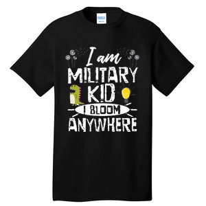 I Am Military Child I Bloom Anywhere Month Of The Military Tall T-Shirt