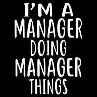  I'm A MANAGER Doing MANAGER Things MANAGERS T-Shirt