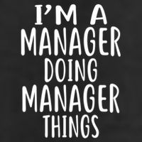  I'm A MANAGER Doing MANAGER Things MANAGERS Hat