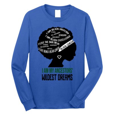 I Am My Ancestors' Wildest Dreams Black Queen Gift Funny Gift Long Sleeve Shirt