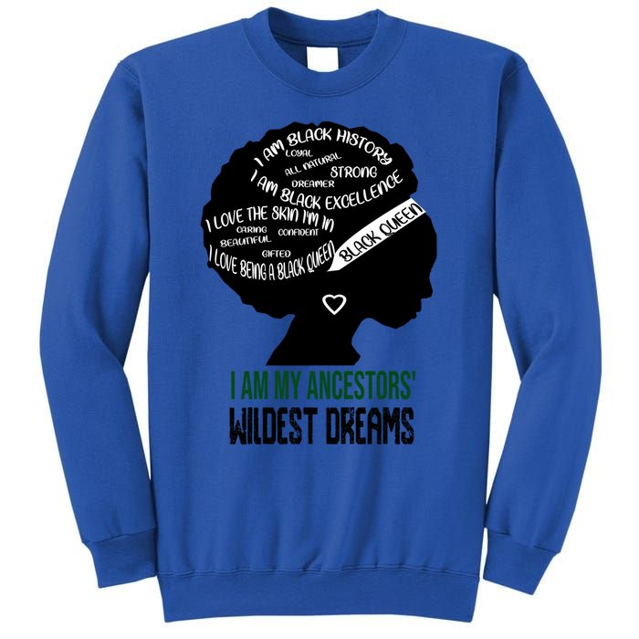 I Am My Ancestors' Wildest Dreams Black Queen Gift Funny Gift Sweatshirt