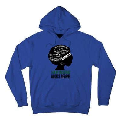 I Am My Ancestors' Wildest Dreams Black Queen Gift Funny Gift Tall Hoodie