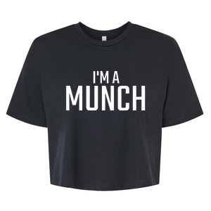 I'm A Munch - Funny I'm A Munch Bella+Canvas Jersey Crop Tee