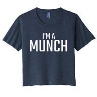 I'm A Munch - Funny I'm A Munch Women's Crop Top Tee