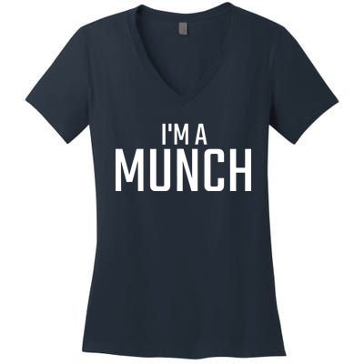 I'm A Munch - Funny I'm A Munch Women's V-Neck T-Shirt