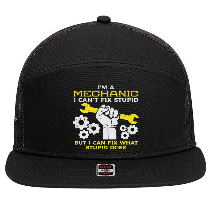 Im A Mechanic Cant Fix Stupid Funny Car Auto Garage 7 Panel Mesh Trucker Snapback Hat