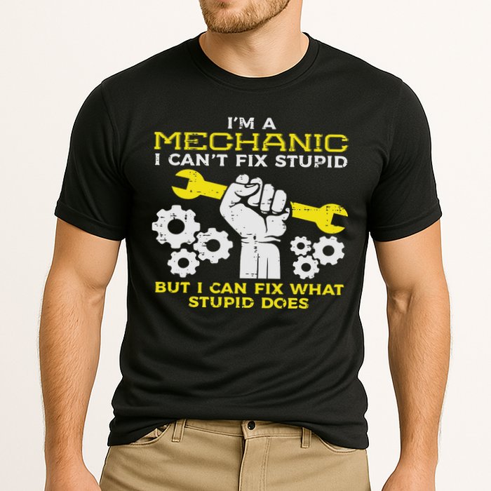 Im A Mechanic Cant Fix Stupid Funny Car Auto Garage Cooling Performance Crew T-Shirt