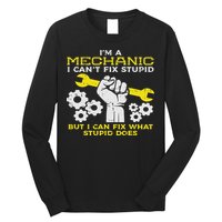 Im A Mechanic Cant Fix Stupid Funny Car Auto Garage Long Sleeve Shirt