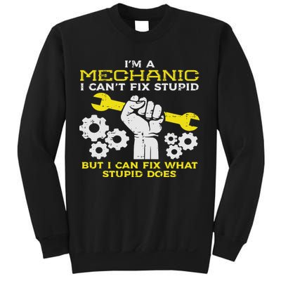 Im A Mechanic Cant Fix Stupid Funny Car Auto Garage Sweatshirt