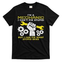 Im A Mechanic Cant Fix Stupid Funny Car Auto Garage T-Shirt