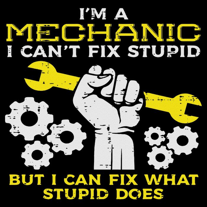 Im A Mechanic Cant Fix Stupid Funny Car Auto Garage T-Shirt