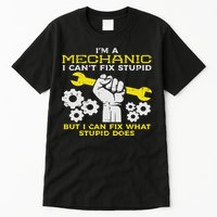 Im A Mechanic Cant Fix Stupid Funny Car Auto Garage Tall T-Shirt