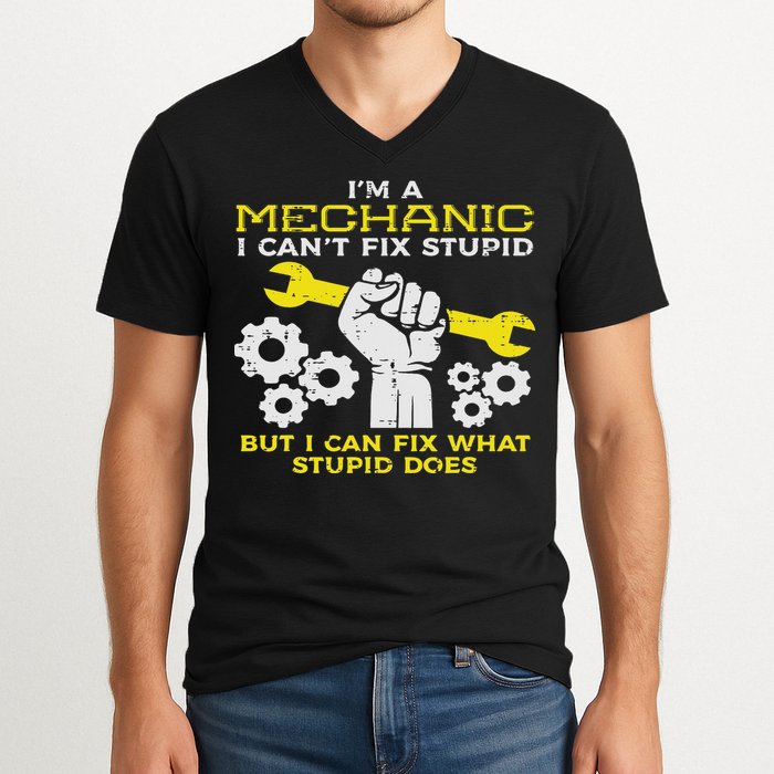Im A Mechanic Cant Fix Stupid Funny Car Auto Garage V-Neck T-Shirt