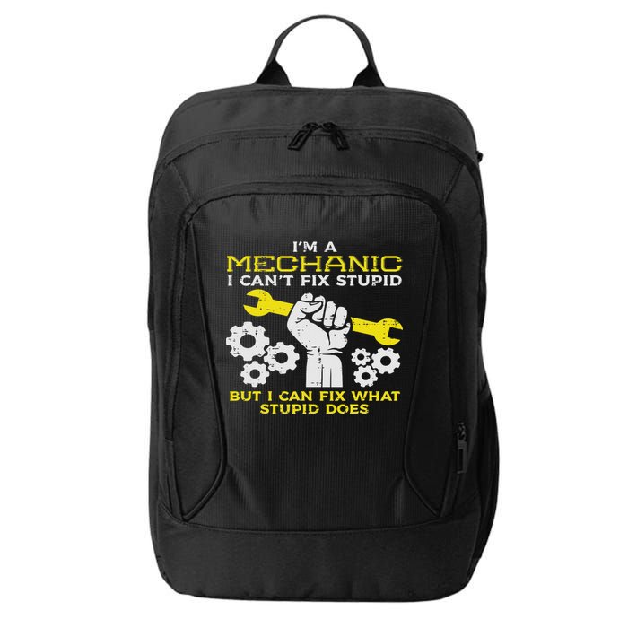 Im A Mechanic Cant Fix Stupid Funny Car Auto Garage City Backpack