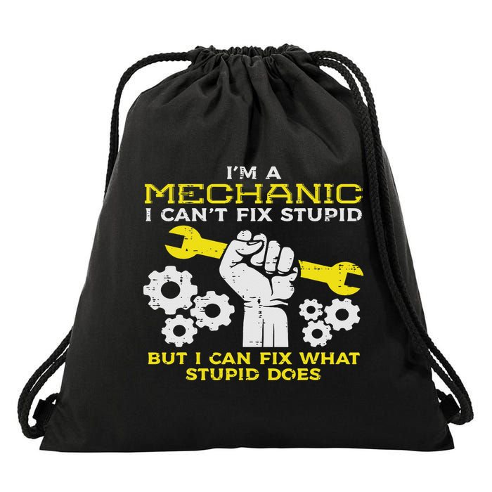 Im A Mechanic Cant Fix Stupid Funny Car Auto Garage Drawstring Bag