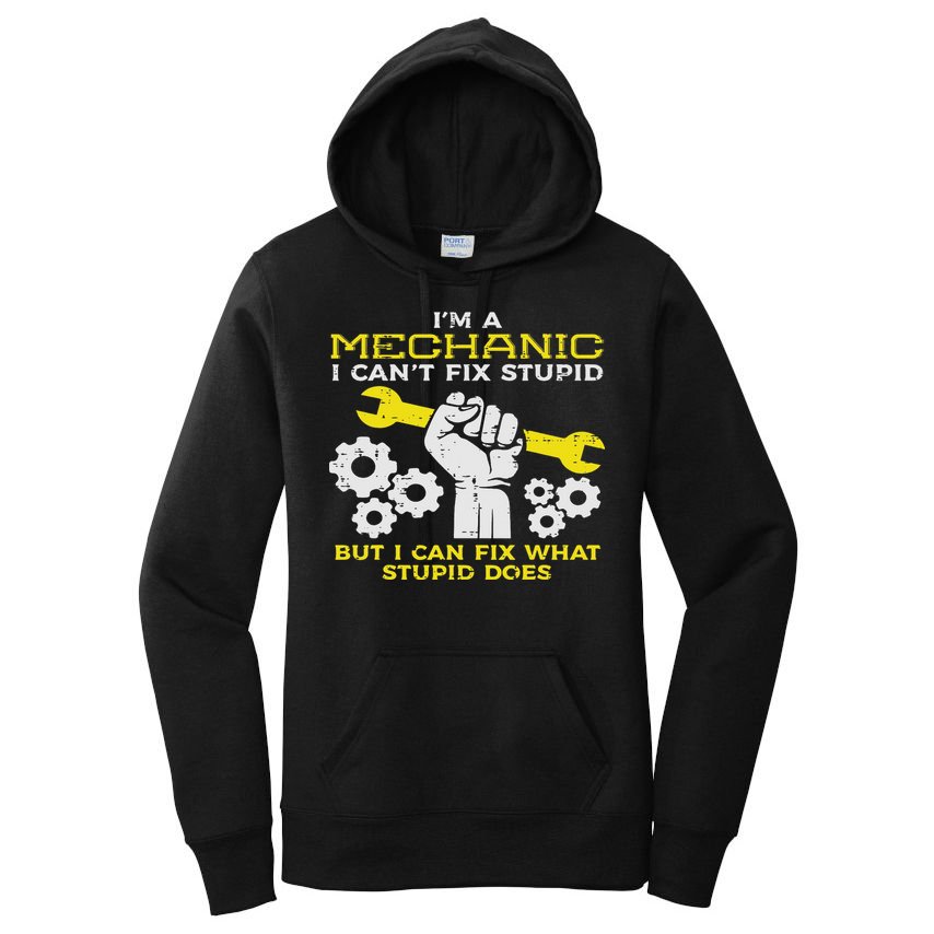 Im A Mechanic Cant Fix Stupid Funny Car Auto Garage Women's Pullover Hoodie