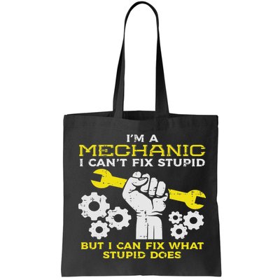 Im A Mechanic Cant Fix Stupid Funny Car Auto Garage Bag