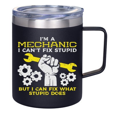 Im A Mechanic Cant Fix Stupid Funny Car Auto Garage 12oz Stainless Steel Coffee Mug