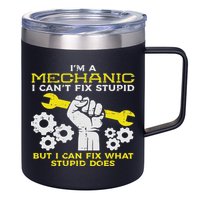 Im A Mechanic Cant Fix Stupid Funny Car Auto Garage 12oz Stainless Steel Coffee Mug