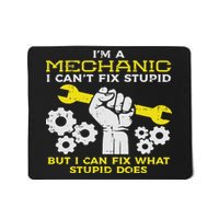Im A Mechanic Cant Fix Stupid Funny Car Auto Garage Mousepad