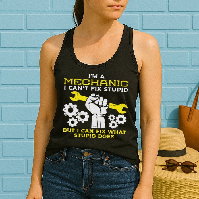 Im A Mechanic Cant Fix Stupid Funny Car Auto Garage Womens Tank Top