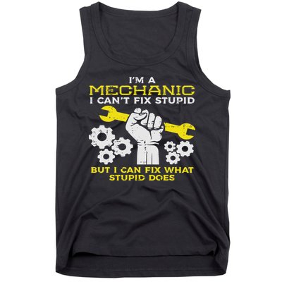 Im A Mechanic Cant Fix Stupid Funny Car Auto Garage Tank Top