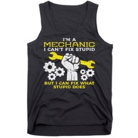Im A Mechanic Cant Fix Stupid Funny Car Auto Garage Tank Top