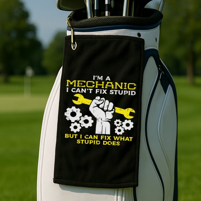 Im A Mechanic Cant Fix Stupid Funny Car Auto Garage Golf Towel