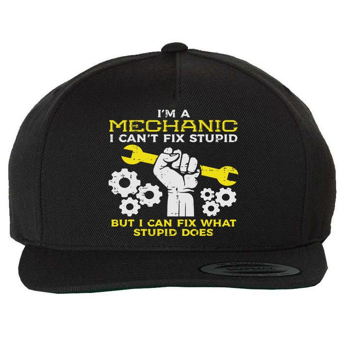 Im A Mechanic Cant Fix Stupid Funny Car Auto Garage Wool Snapback Cap