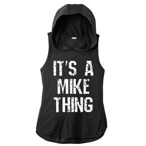 ItS A Mike Thing Funny Sarcastic Name Joke Distressed Text Ladies PosiCharge Tri-Blend Wicking Draft Hoodie Tank