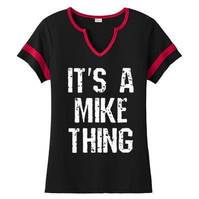 ItS A Mike Thing Funny Sarcastic Name Joke Distressed Text Ladies Halftime Notch Neck Tee