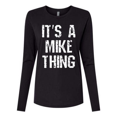 ItS A Mike Thing Funny Sarcastic Name Joke Distressed Text Womens Cotton Relaxed Long Sleeve T-Shirt