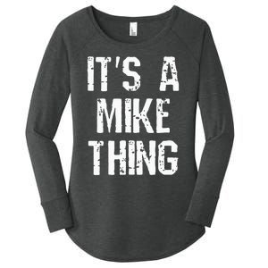 ItS A Mike Thing Funny Sarcastic Name Joke Distressed Text Women's Perfect Tri Tunic Long Sleeve Shirt