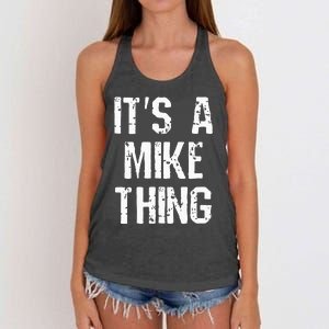 ItS A Mike Thing Funny Sarcastic Name Joke Distressed Text Women's Knotted Racerback Tank