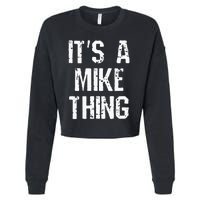 ItS A Mike Thing Funny Sarcastic Name Joke Distressed Text Cropped Pullover Crew