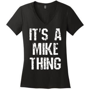 ItS A Mike Thing Funny Sarcastic Name Joke Distressed Text Women's V-Neck T-Shirt