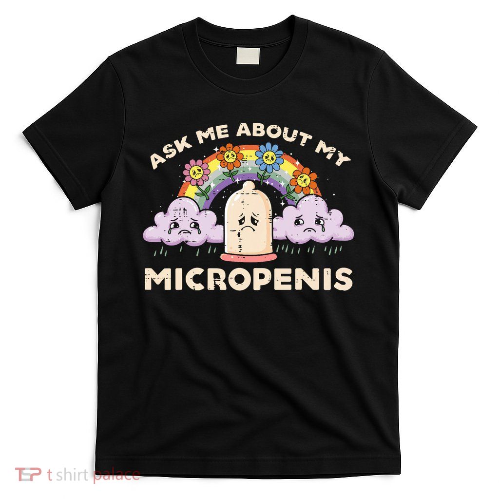 Inappropriate Ask Me About My Micro Funny Humor Joke Gag T-Shirt