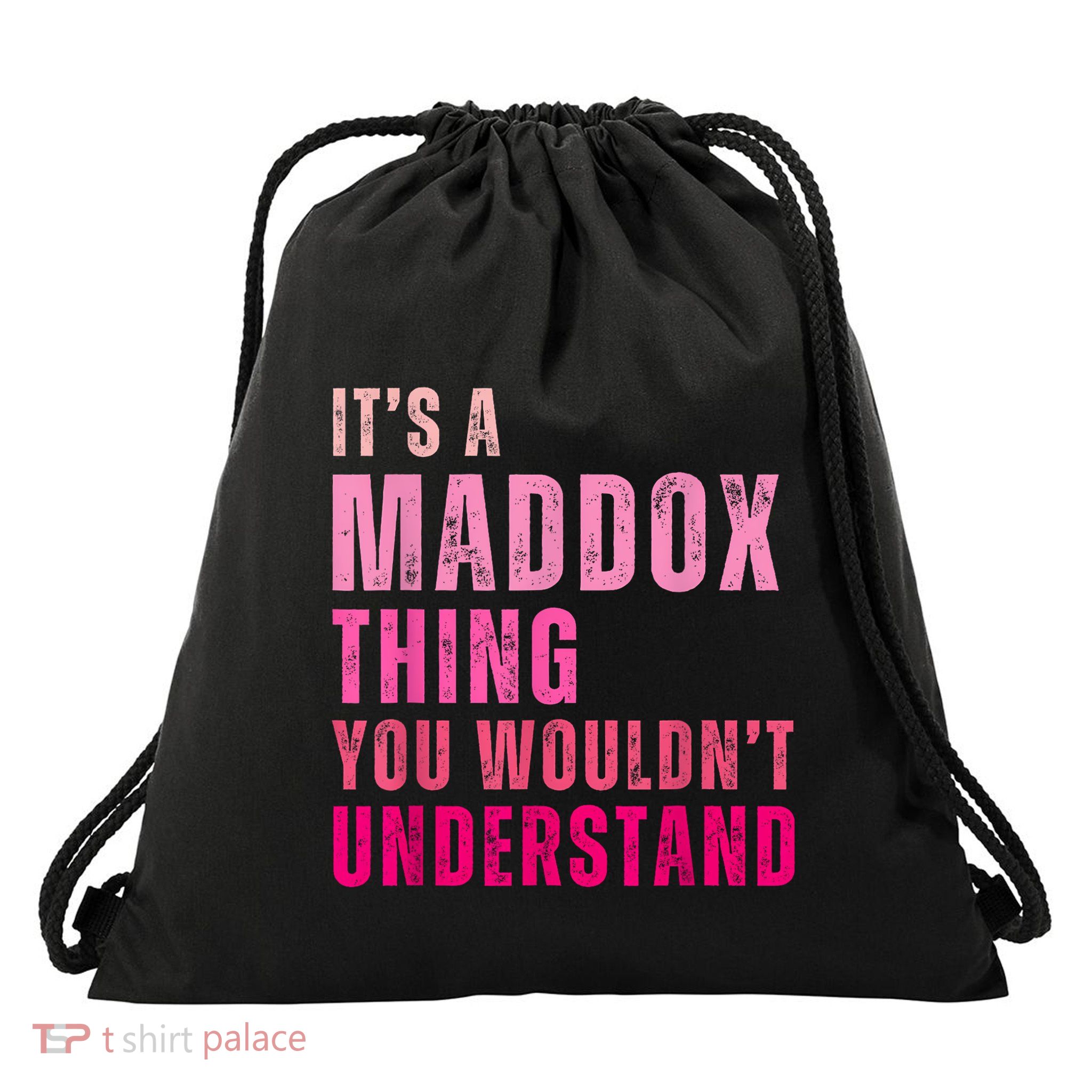 ItS A Maddox Thing You WouldnT Understand Maddox Drawstring Bag