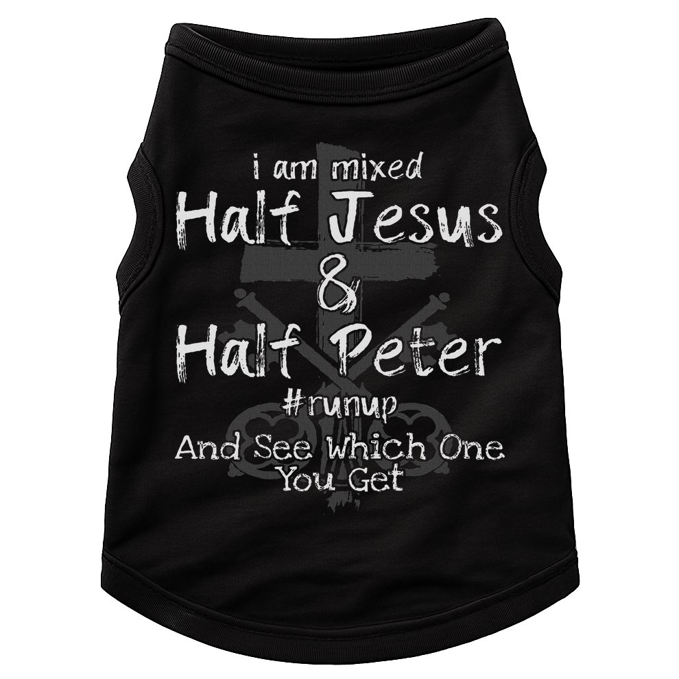 I Am Mixed Half Jesus And Half Peter Christian Runup Gift Doggie Tank