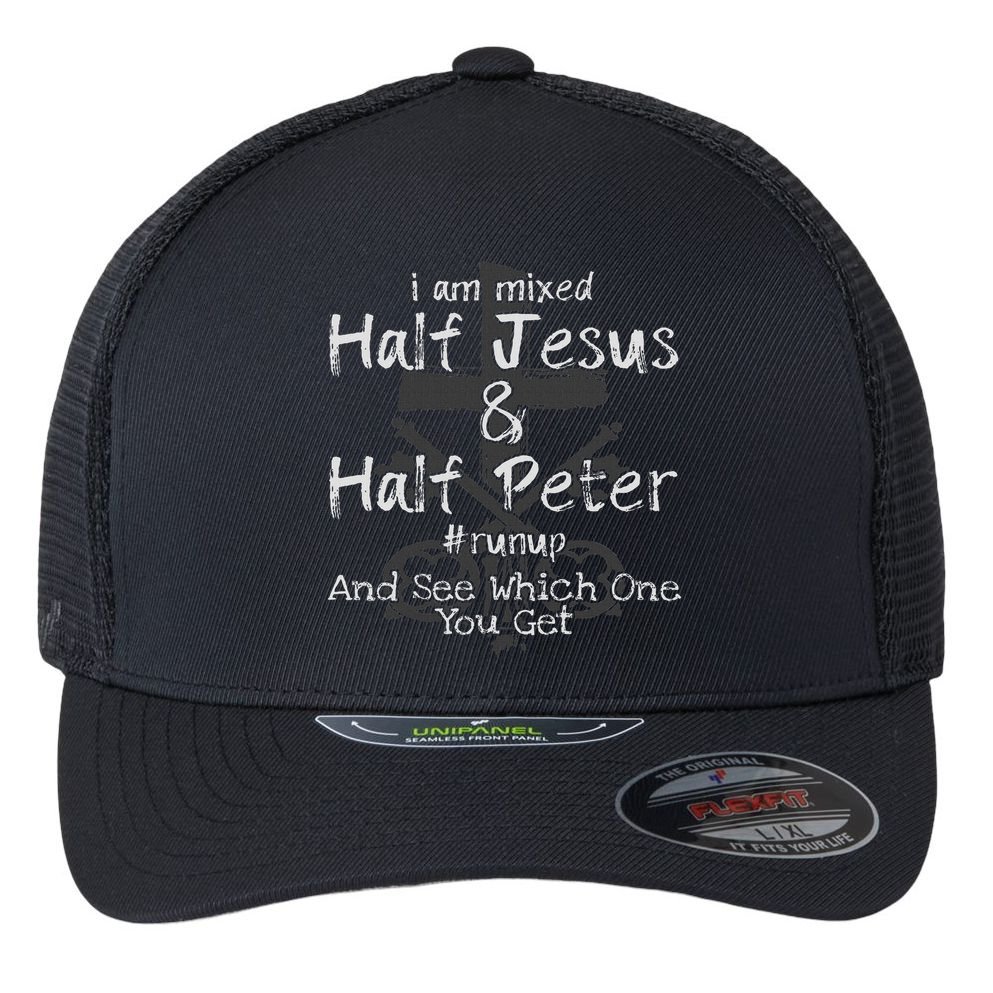 I Am Mixed Half Jesus And Half Peter Christian Runup Gift Flexfit Unipanel Trucker Cap