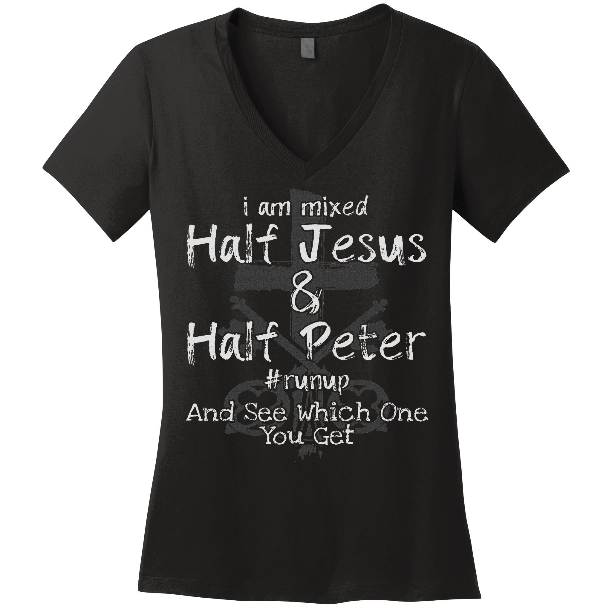 I Am Mixed Half Jesus And Half Peter Christian Runup Gift Women's V-Neck T-Shirt