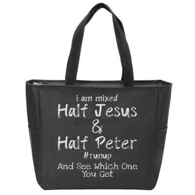 I Am Mixed Half Jesus And Half Peter Christian Runup Gift Zip Tote Bag