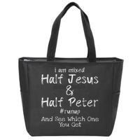 I Am Mixed Half Jesus And Half Peter Christian Runup Gift Zip Tote Bag